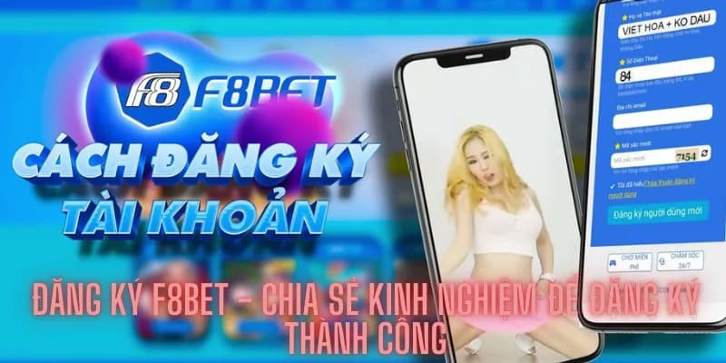 Chi tiết cách đăng ký F8bet cho các game thủ